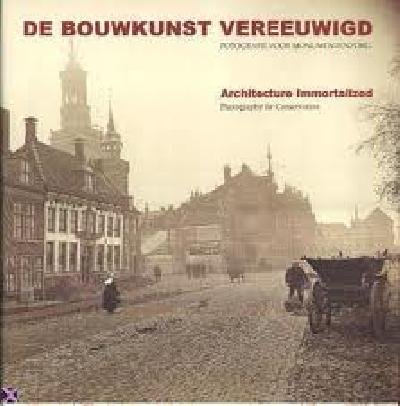 DON, PETER & KEES  PEETERS. - De bouwkunst vereeuwigd. Fotografie voor monumentenzorg. / Architecture immortalized. Photography for conservation.