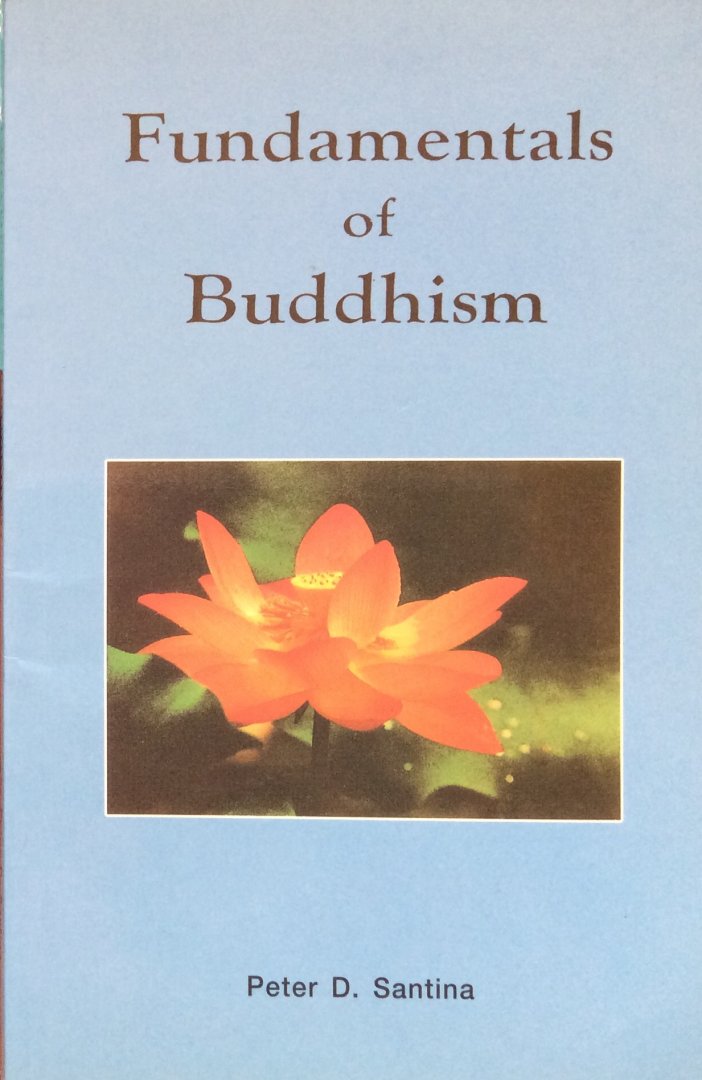 Santina, Peter D. - Fundamentals of Buddhism