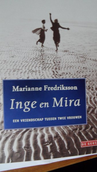 Frederiksson, Marianne - INge en Mira, een vriendschap tussen twee vrouwen
