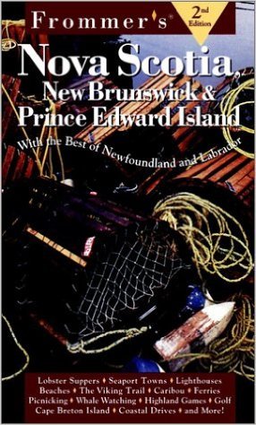 Wayne Curtis (Author), Barbara Radcliffe Rogers (Author) - Frommer's Nova Scotia, New Brunswick & Prince Edward Island: With Newfoundland & Labrador