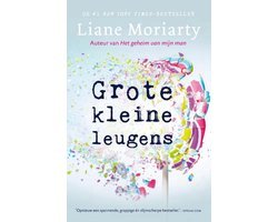 Liane Moriarty - Grote kleine leugens