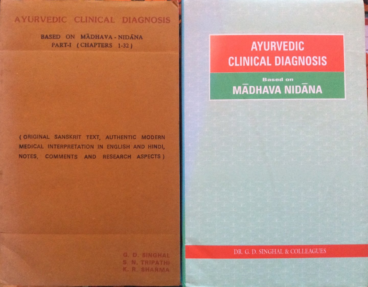 Singhal, G.D. / Tripathi, S.N. / Sharma, K.R. - Ayurvedic clinical diagnosis, based on Madhava Nidana / part I and II (69 chapters)