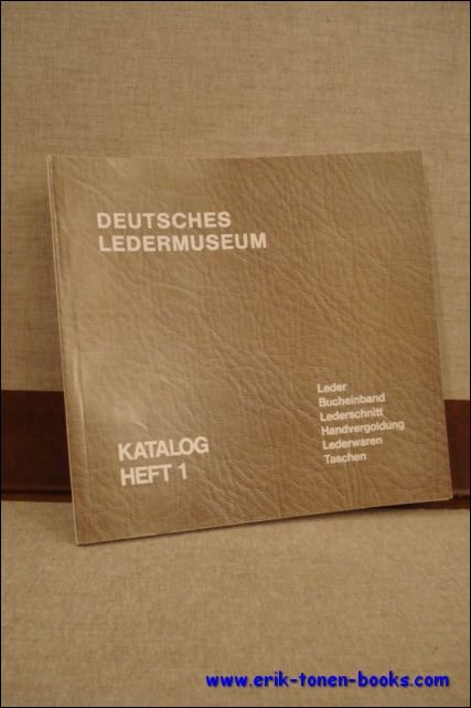 Gall, Gunter. - Deutsches Ledermuseum. Katalog. Heft 1. Leder, Bucheinband, Lederschnitt, Handvergoldung, Lederwaren, Taschen.