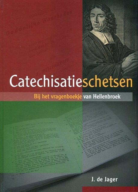Jager, J. de - Catechisatieschetsen. Bij het vragenboekje van Hellenbroek.