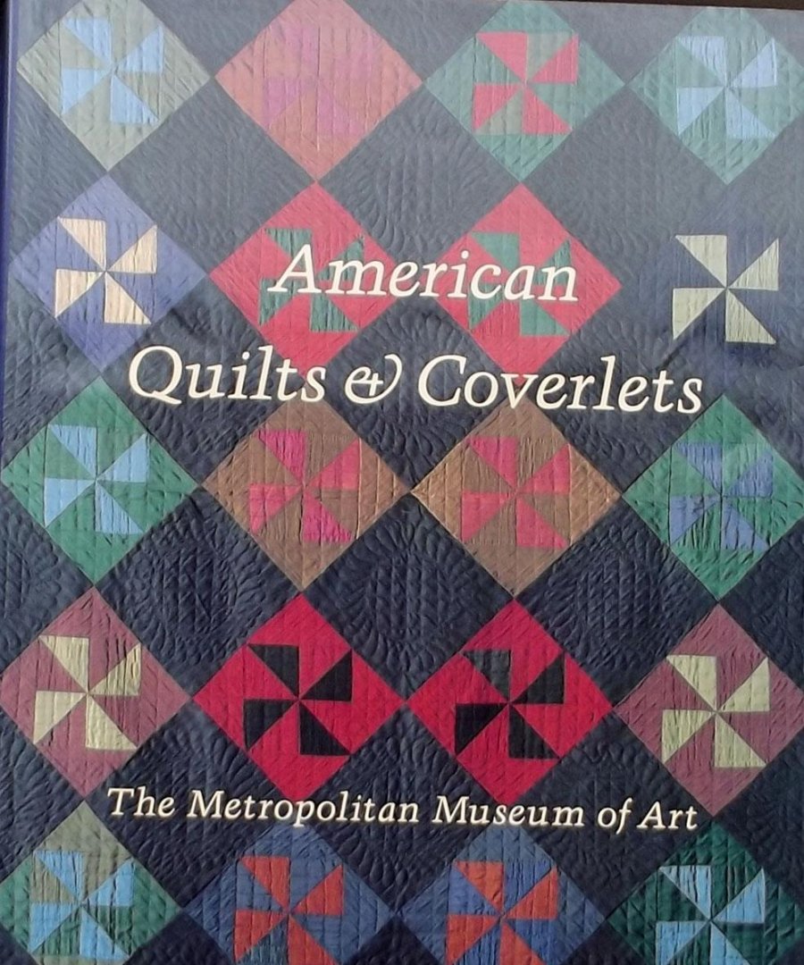 Peck, Amelia. - American Quilts and Coverlets in The Metropolitan Museum of Art