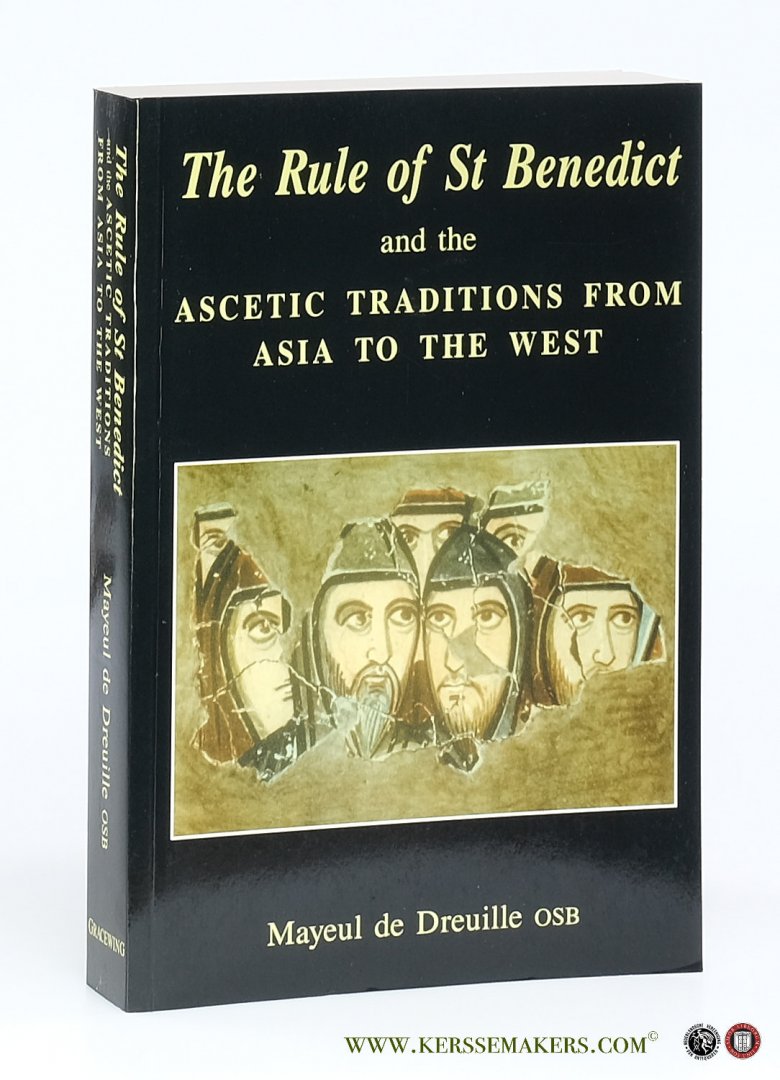 Dreuille, Mayeul de. - The Rule of Saint Benedict and The Ascetic Traditions from Asia to the West. Translated from French with the collaboration of Mark Hargreaves OSB.