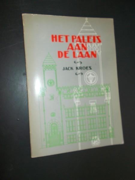 KROES, JACK, - Het paleis aan de laan. De geschiedenis van het bondsgebouw van de ANDB.