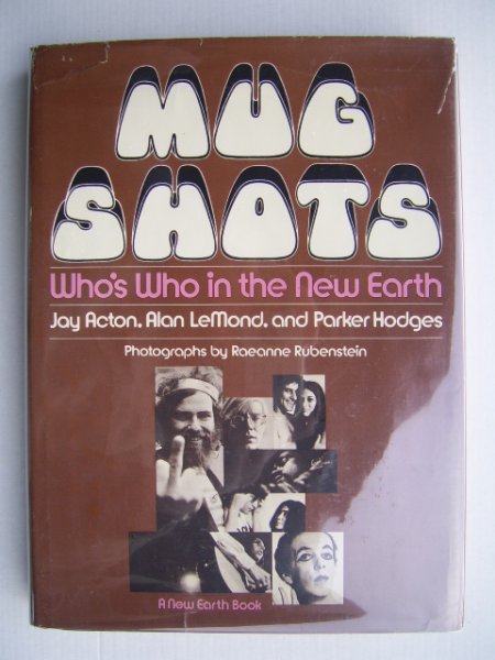 Acton, Jay & LeMond, Alan & Hodges, Parker - Mug Shots - Who's who in the New Earth