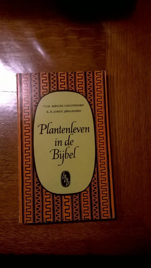 Moller-Christensen Vilh. / Jorgensen Jordt K.E. - Plantenleven in de Bijbel