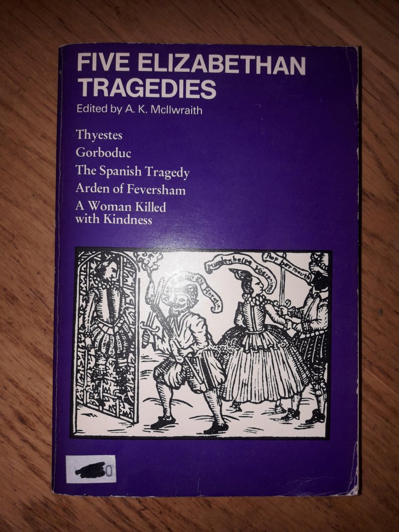 McIlwraith, A.K. - Five Elizabethan tragedies