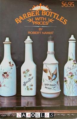 Robert Namiat - Barber Bottles -  with prices