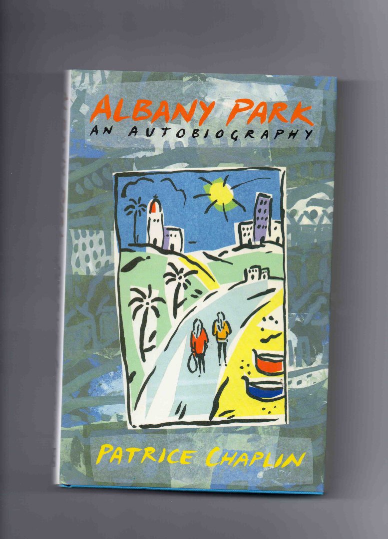 Chaplin Patrice - Albany Park, an Autobiography.