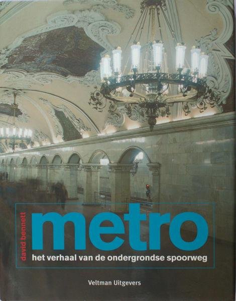 Bennett, David. - Metro. Het verhaal van de ondergrondse spoorweg.