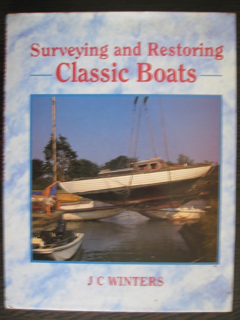 Winters, J.C. - Surveying and restoring Classic Boats - restauratie klassieke schepen