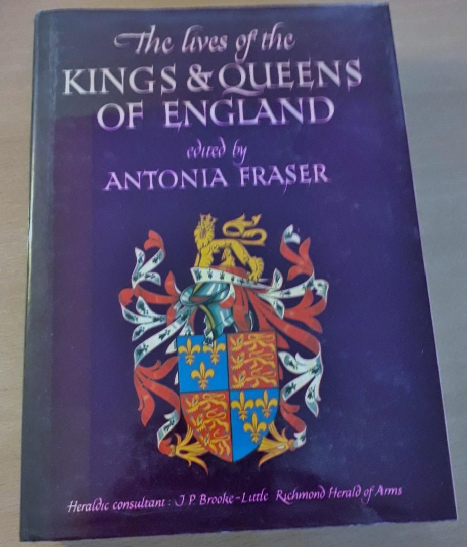 Fraser, Antonia (editor) - The lives of the Kings & Queens of England