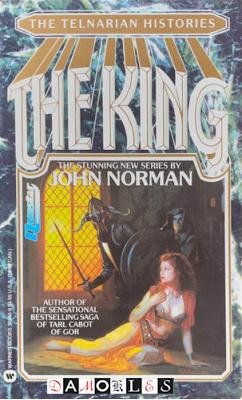 John Norman - The Telnarian Histories. Book Three: The King