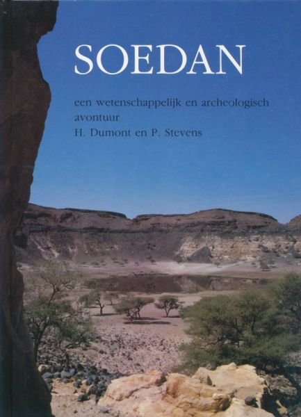 Dumont, H. en P. Stevens - Soedan. Een wetenschappelijk en archeologisch avontuur.
