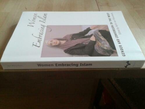 Nieuwkerk, Karin Van - Women Embracing Islam / Gender and Conversion in the West
