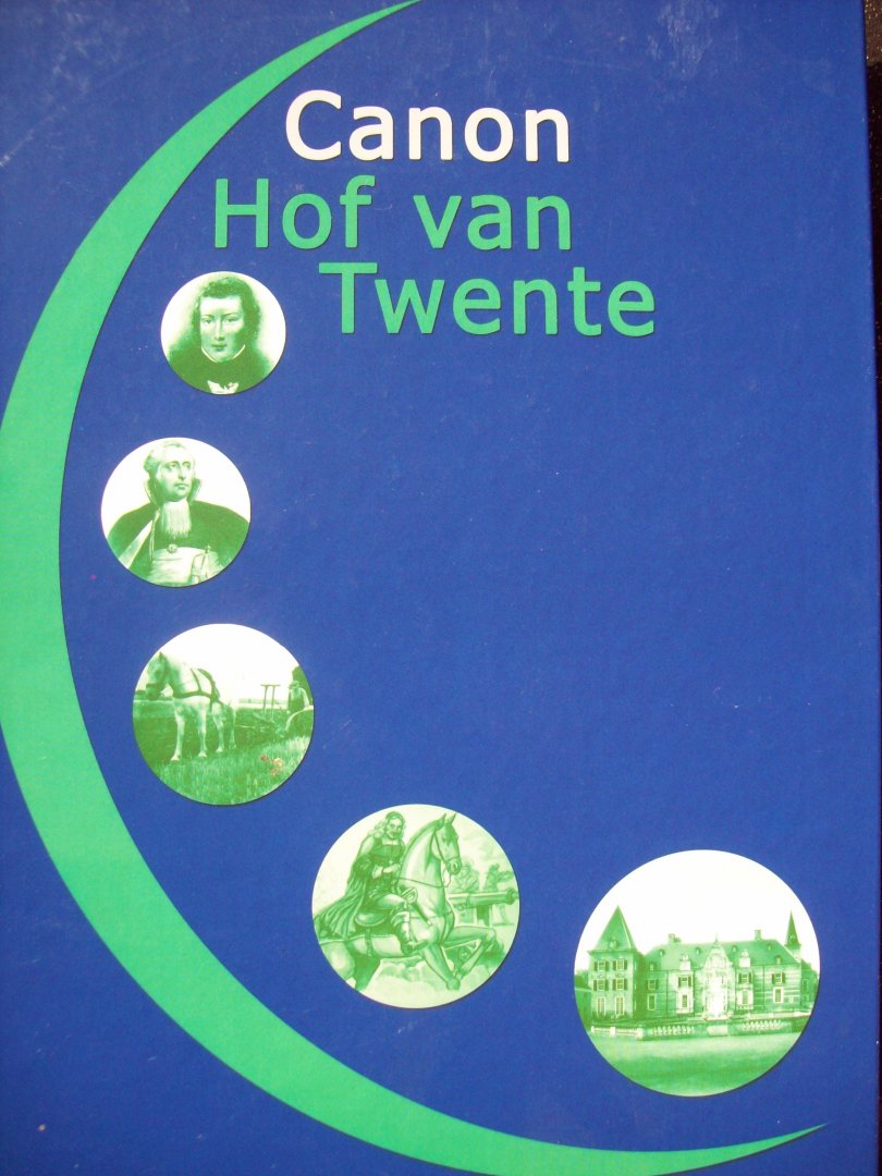 Div. - "CanonVan De Geschiedenis Van Hof Van Twente"