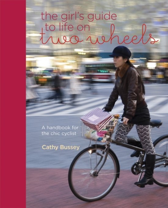 Bussey, Cathy - The Girl's Guide to Life on Two Wheels