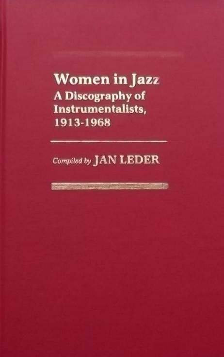 Leder, Jan. (samensteller) - Women in Jazz. A Discography of instrumentalists 1913-1968