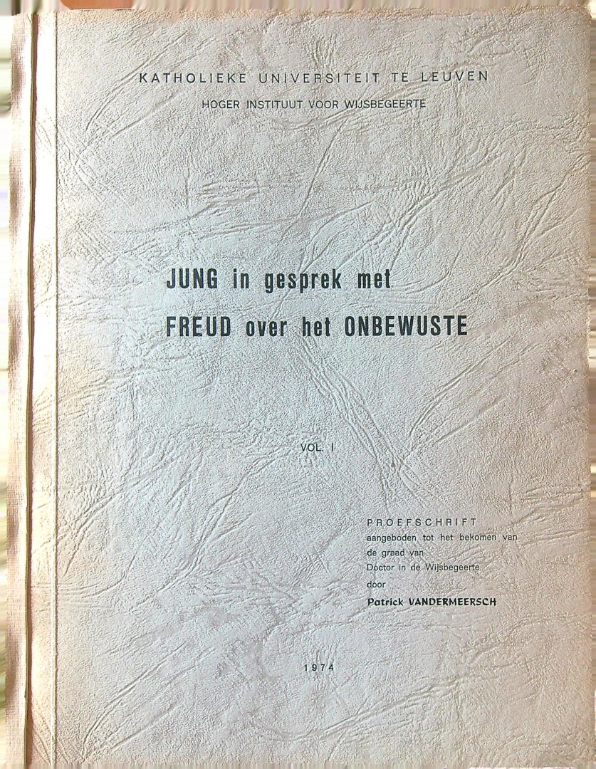 Vandermeersch, Patrick - Jung in gesprek met Freud over het Onbewuste  (Volume I & II)