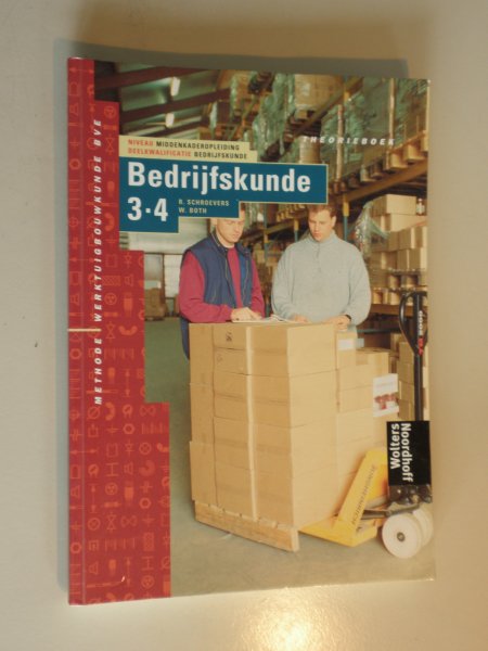 SCHROEVERS, R. & BOTH, W. - Bedrijfskunde 3.4 / Deelkwalificatie Bedrijfsvoering / Theorieboek / 4 BDV Bedrijfskunde -Methode  Werktuigbouwkunde BVE