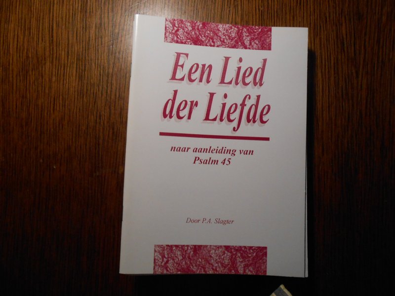 P A SLagter - Een lied der liefde