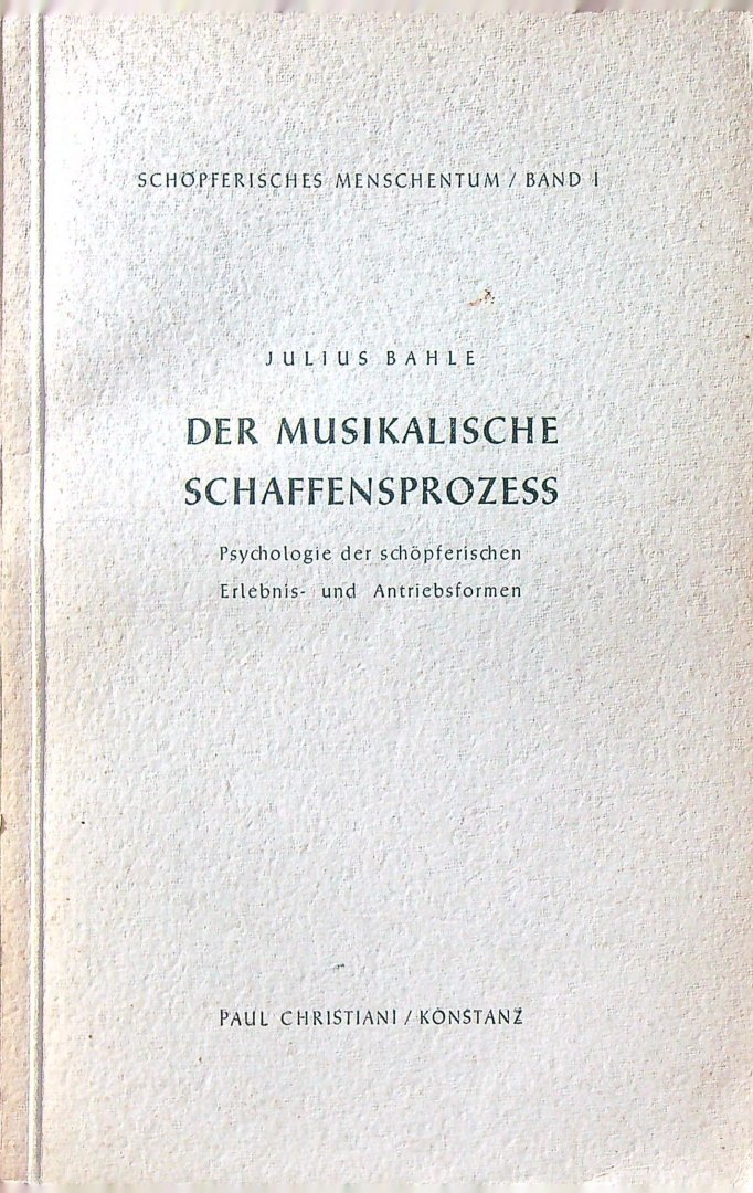Bahle, Julius - Der musikalische schaffensprozess
