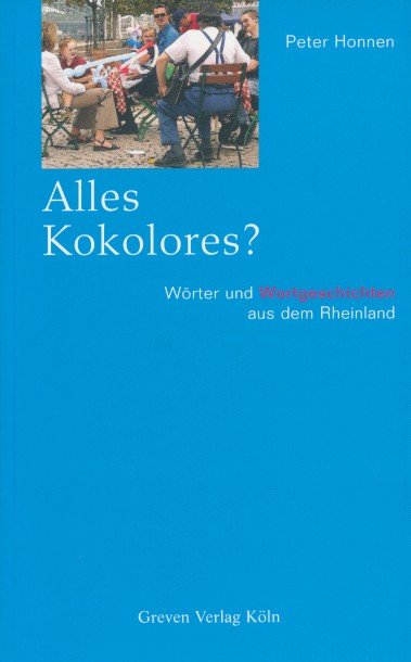 Honnen, Peter - Alles Kokolores? Wörter und Wortgeschichten aus dem Rheinland