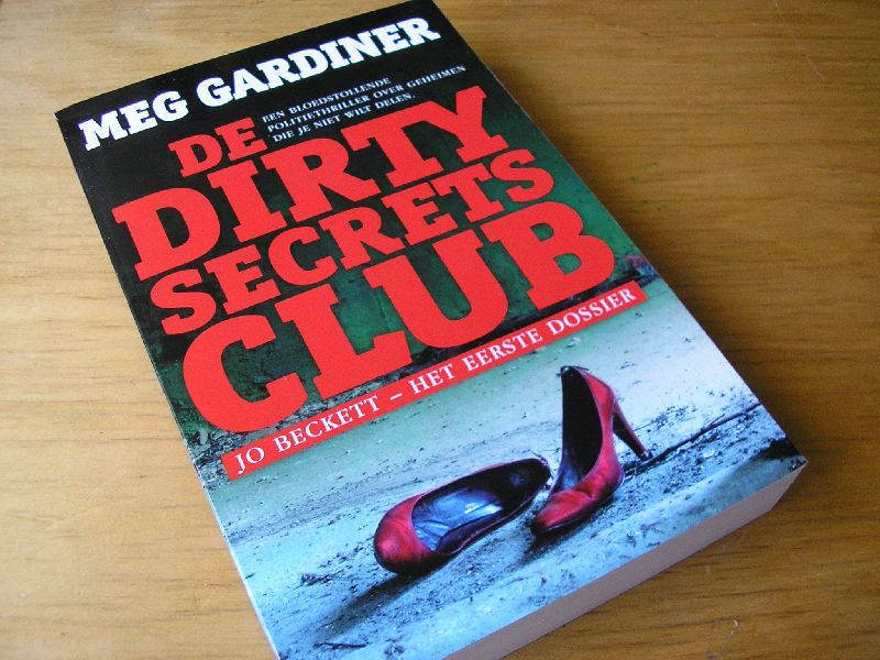 Gardner, Meg - De dirty secrets club (een bloedstollende politiethriller over geheimen die je niet wilt delen: Jo Becket - het eerste dossier)