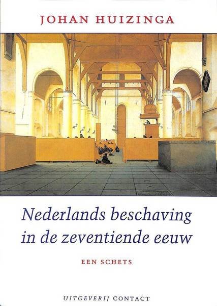 HUIZINGA, JOHAN. - Nederlands beschaving in de zeventiende eeuw. Een schets. Bezorging Anton van der Lem.