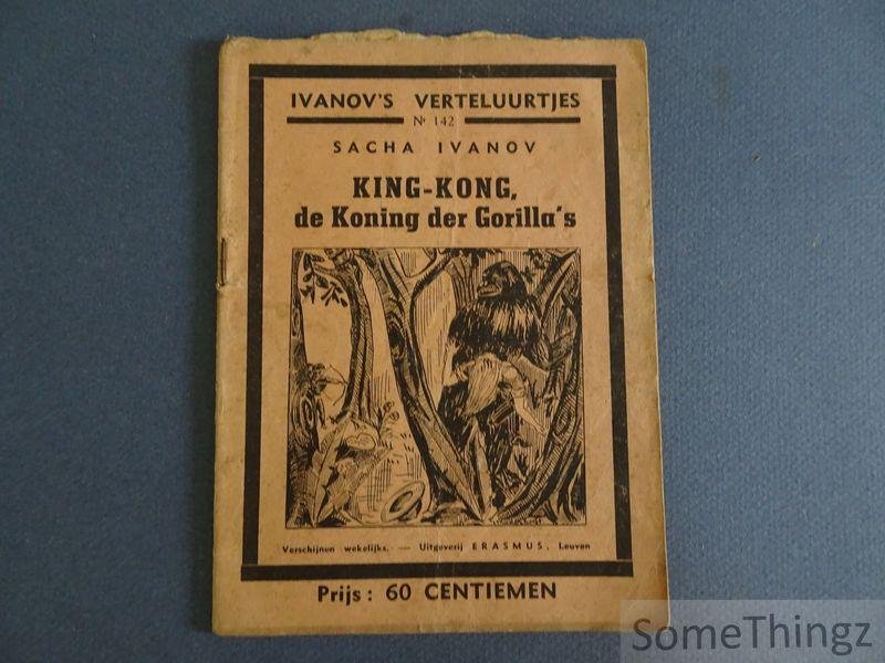 Sacha Ivanov. - King-Kong, de Koning der Gorilla's..
