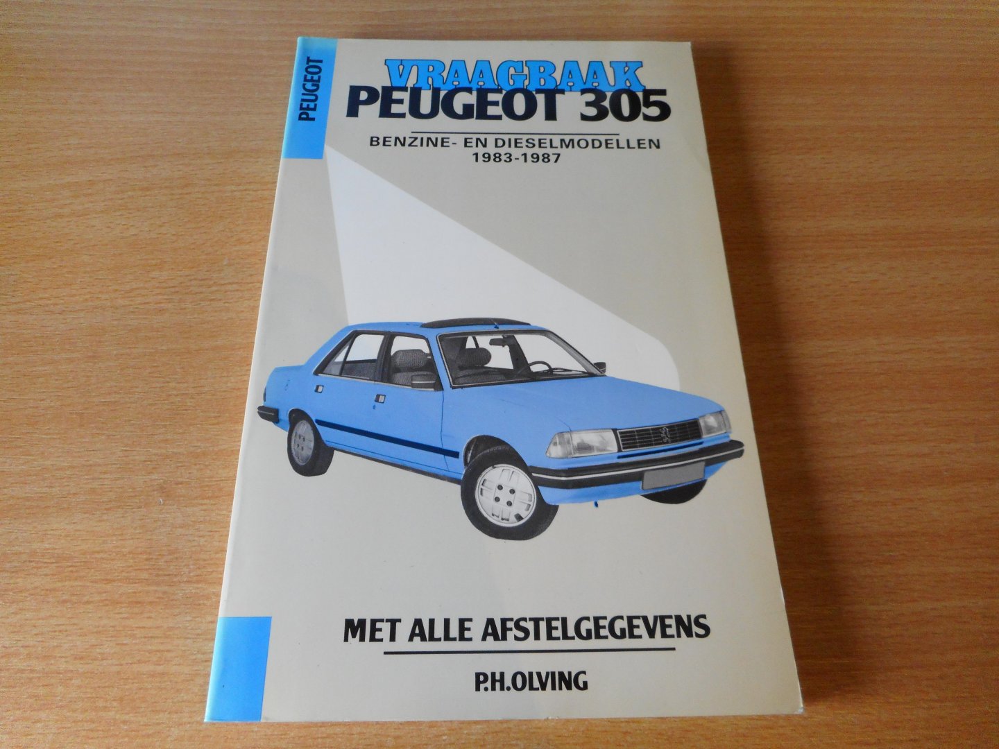 Olving, P.H. (red.) - Vraagbaak Peugeot 305. Benzine- en dieselmodellen 1983-1987.