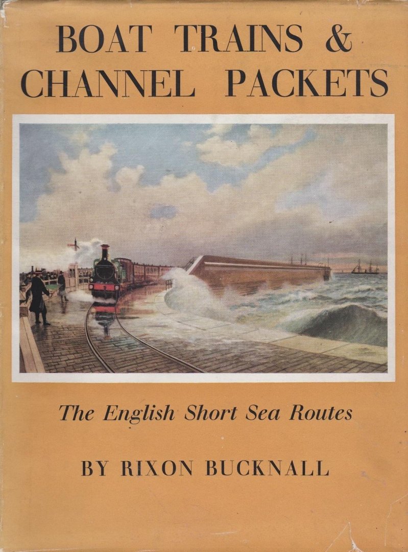 Bucknall,Rixon - Boat trains & channel packets