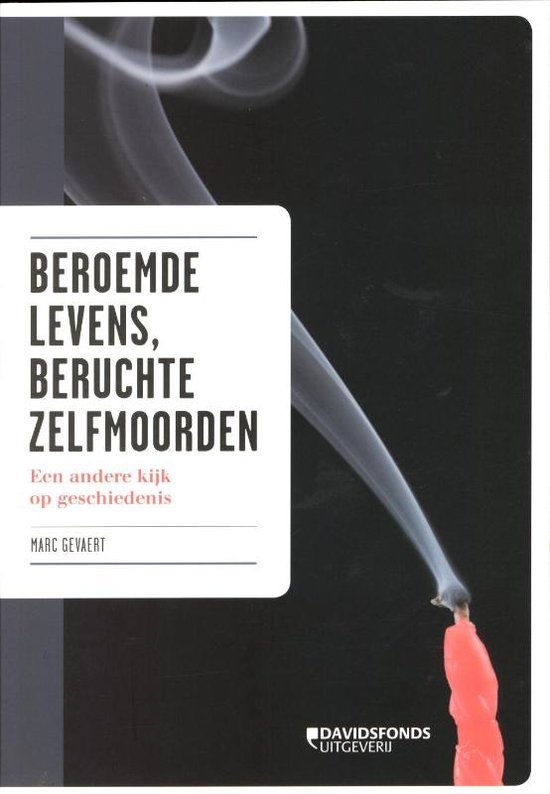 Marc, Gevaert - Beroemde levens, beruchte zelfmoorden: Een andere kijk op geschiedenis