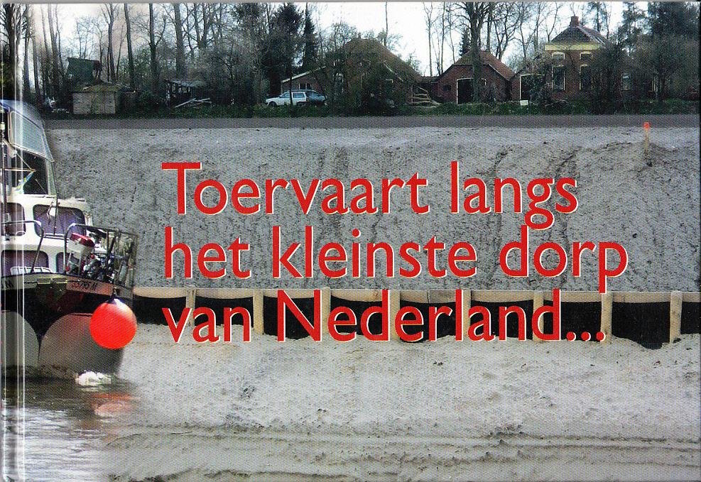 Erents,Nico J / Louis van  Kelckhoven, e.a. - Veendam - Toervaart langs het kleinste dorp van Nederland