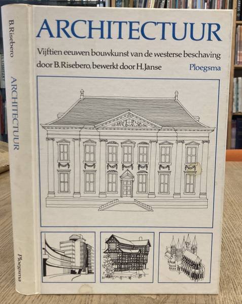 RISEBERO, B. - Architectuur. Vijftien eeuwen bouwkunst van de westerse beschaving.