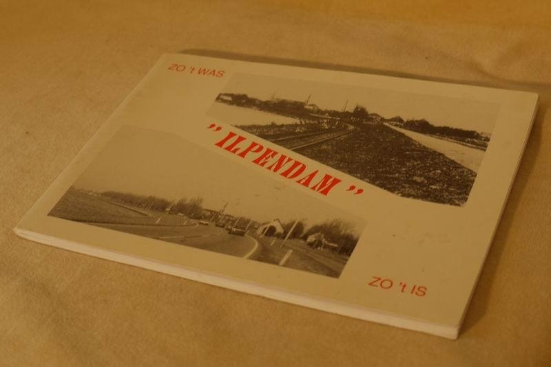 Kool W.H. - Ilpendam. zo `t was zo `t is. Het dorp Ilpendam; met foto's uit verleden en heden