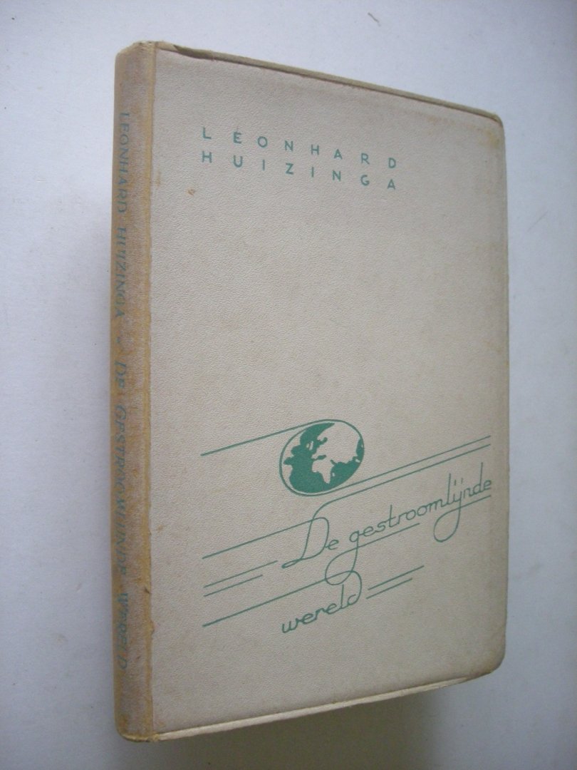 Huizinga, Leonhard - De gestroomlijnde wereld - zijnde een beknopt handboek van de schoone kunst van het reizen