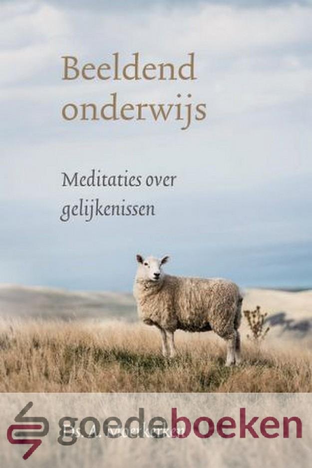Moerkerken, Ds. A. - Beeldend onderwijs *nieuw* --- Meditaties over gelijkenissen