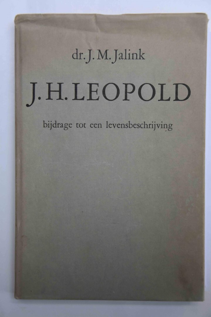 Jalink JM - J.H. Leopold, bijdrage tot een levensbeschrijving