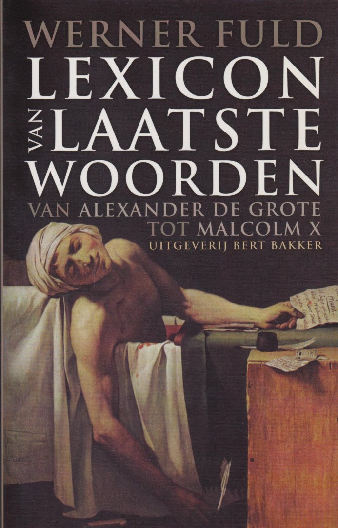 Fuld, Werner - Lexicon van laatste woorden. Van Alexander de Grote tot Malcolm X