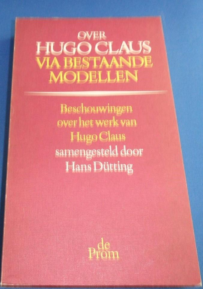 Dütting, Hans - Over Hugo Claus via bestaande modellen.