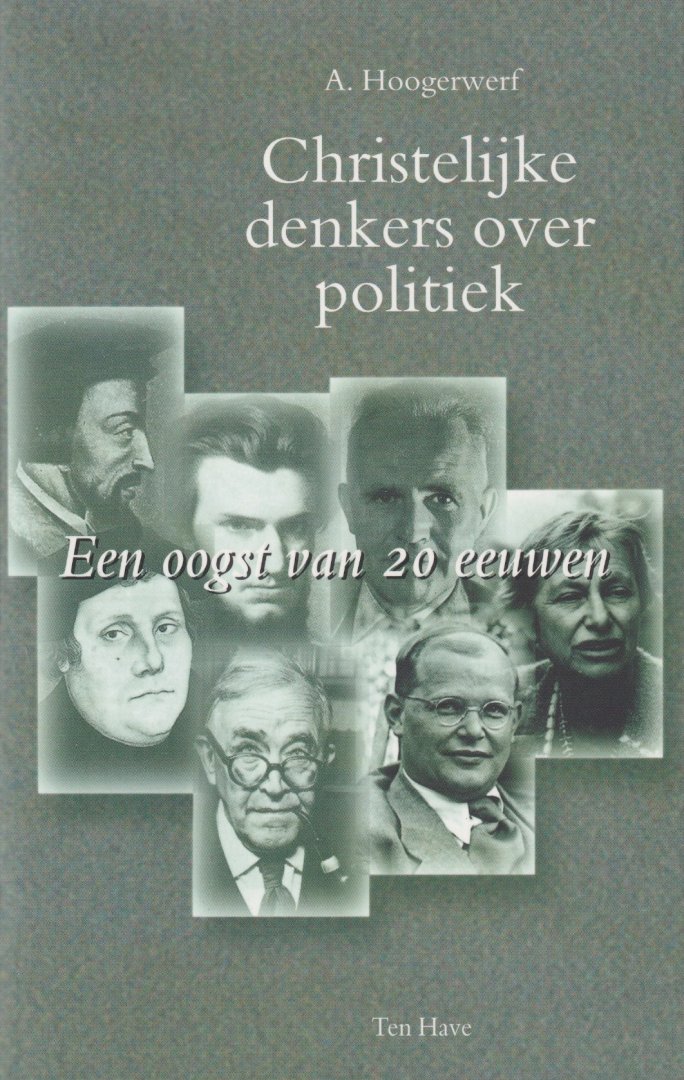 Hoogerwerf, Andries - Christelijke denkers over politiek. Een oogst van twintig eeuwen