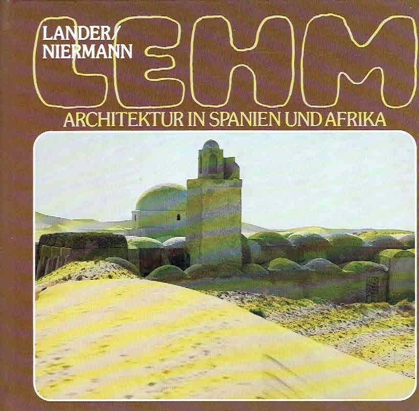 LANDER, Helmut & Manfred NIERMANN - Lehm-architektur in Spanien und Afrika.