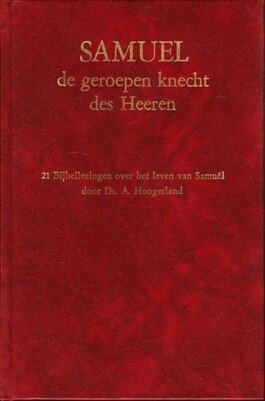 Hoogerland, Ds. A. - Samuël de geroepen knecht des Heeren