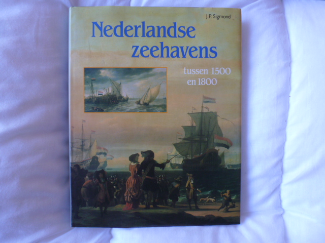 sigmond - nederlandse zeehavens tussen 1500-en 1800