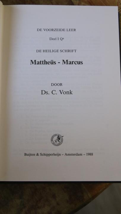 Vonk, Ds. C. - De voorzeide leer (Deel 1Qa).De Heilige Schrift: Mattheüs en Marcus