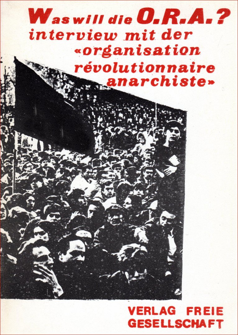 ORA - Was will die O.R.A.? / Organisation Révolutionnaire Anarchiste